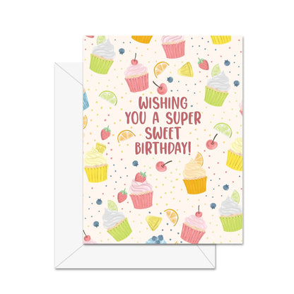 Wishing You A Super Sweet Birthday! - Greeting Card