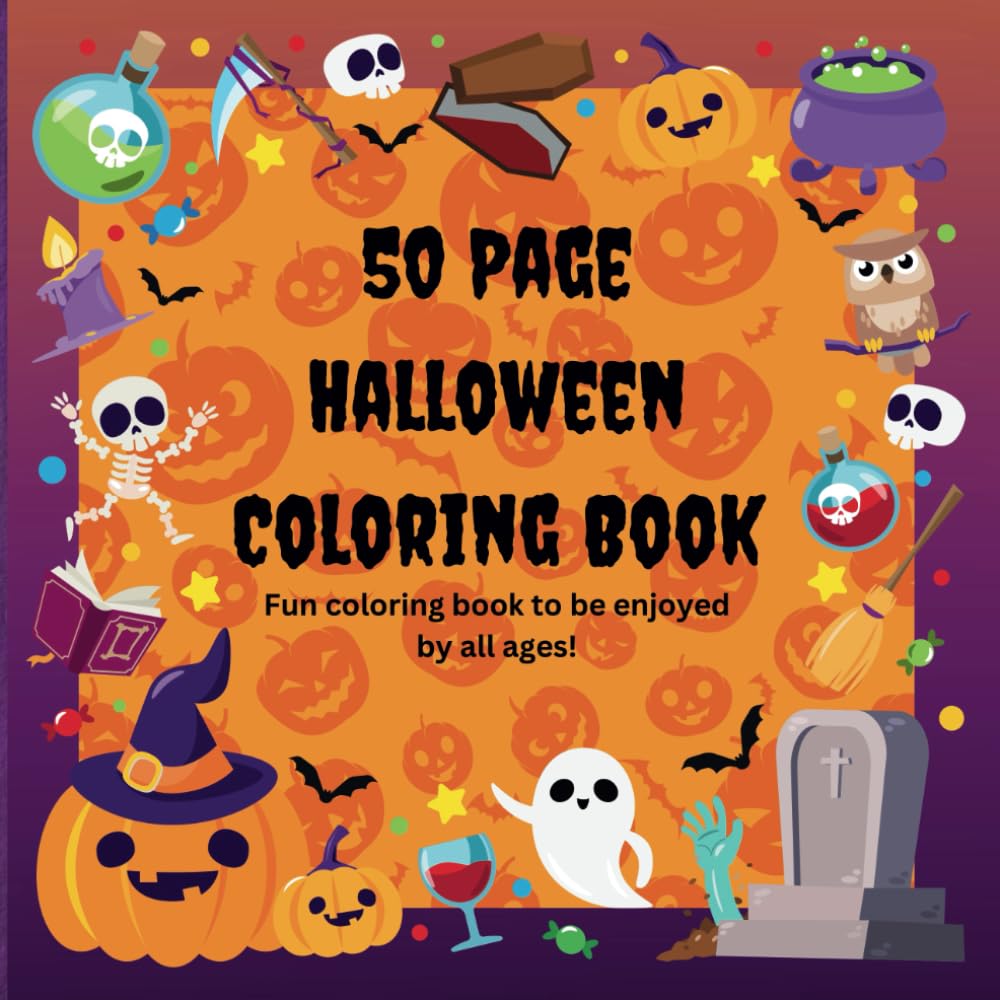 50 Page Halloween Coloring Book: Fun Coloring Book To Be Enjoyed By All Ages