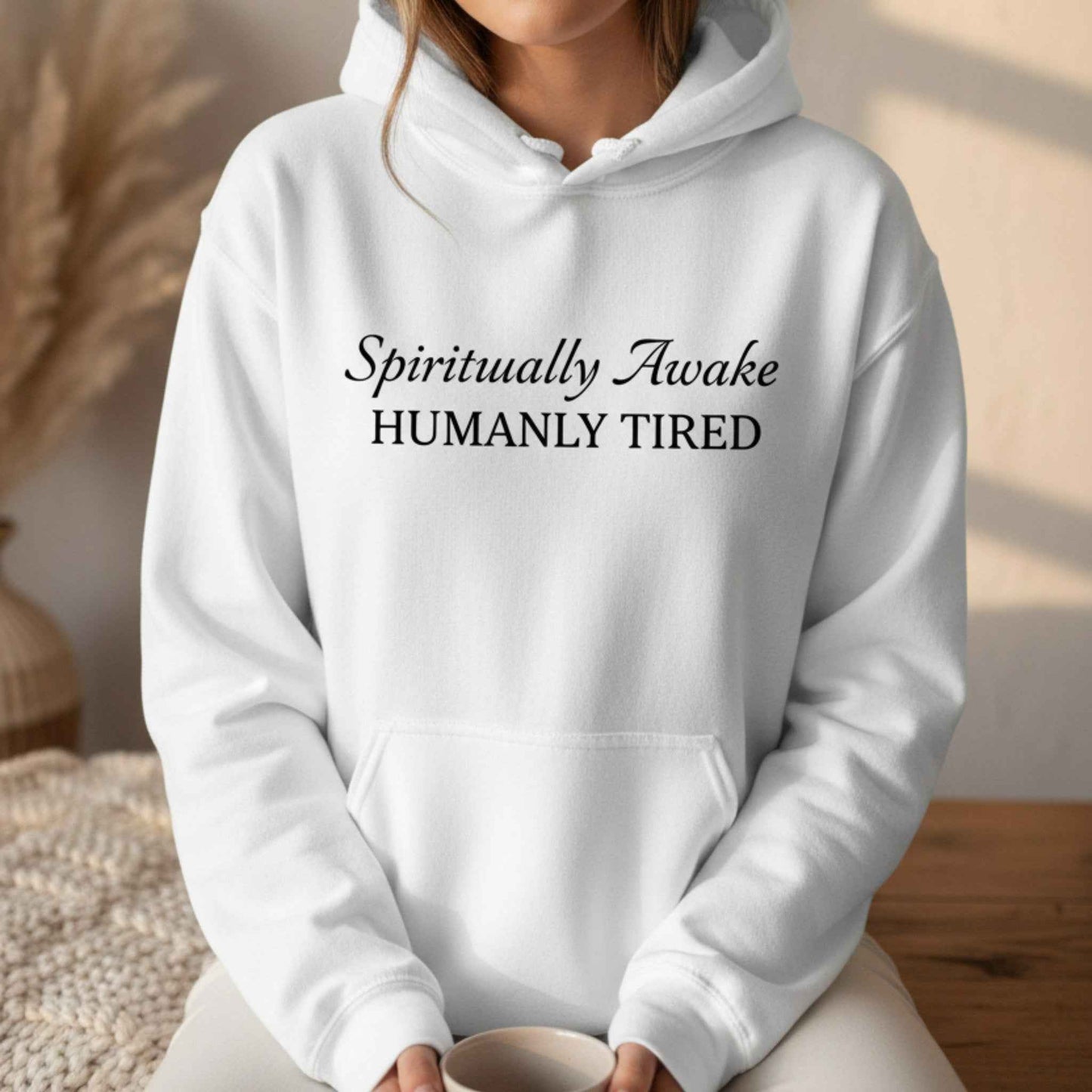 Spiritually Awake Humanly Tired Hoodie | Funny Spiritual Gift for Women | Pullover