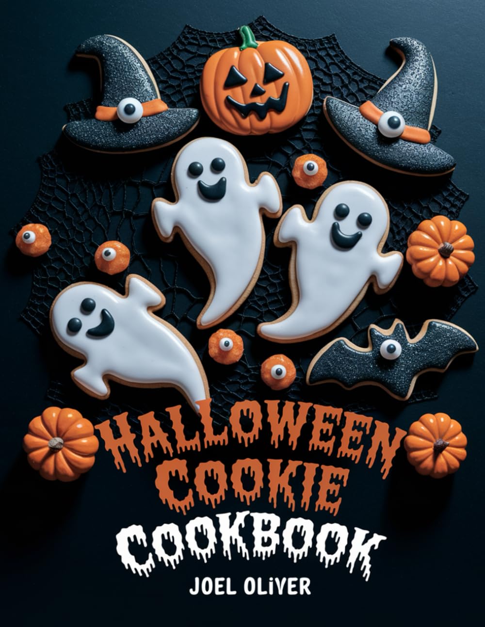 HALLOWEEN COOKIE COOKBOOK: Spooky, Irresistible Recipes for Fang-Tastic Treats, Easy Decorating, and Enchanting Every Gathering!