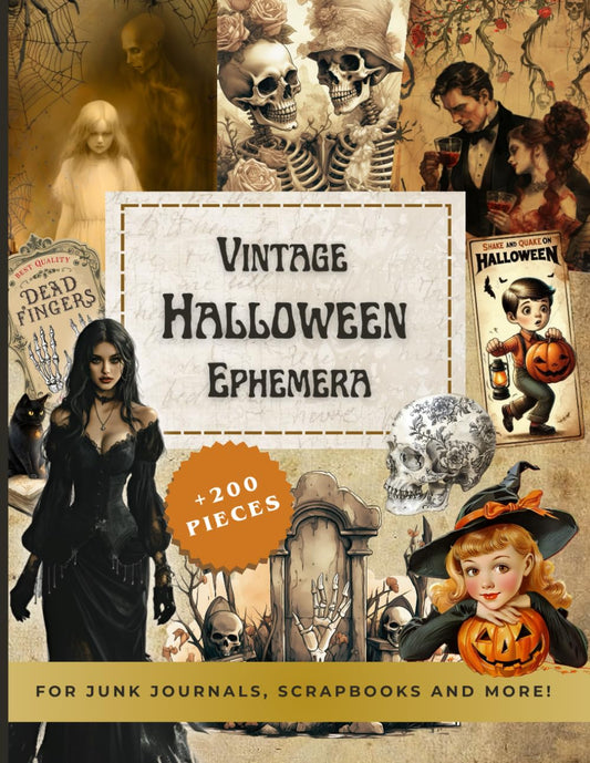 Vintage Halloween Ephemera: +200 Pieces, Spooky cards, Horror Illustrations, Vintage Prints, Bottle Labels, Creepy Clip Art, and Other Eerie Elements for Junk Journals, Scrapbooking, Collages, Decoupage, and more.