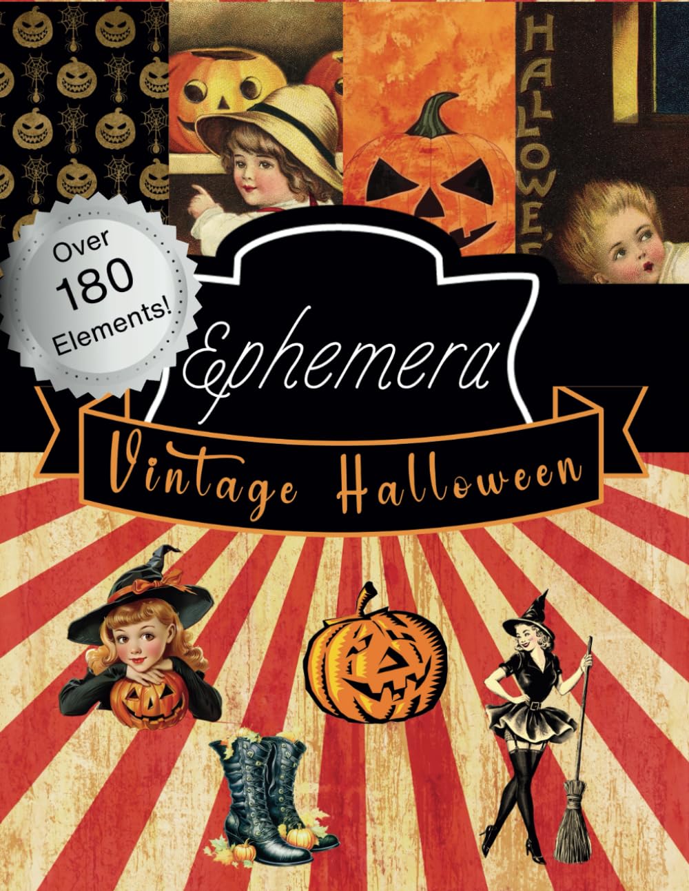 Ephemera Vintage Halloween: Over 180 Retro Elements For Junk Journal, Scrapbook, Decoupage, and Paper Crafts
