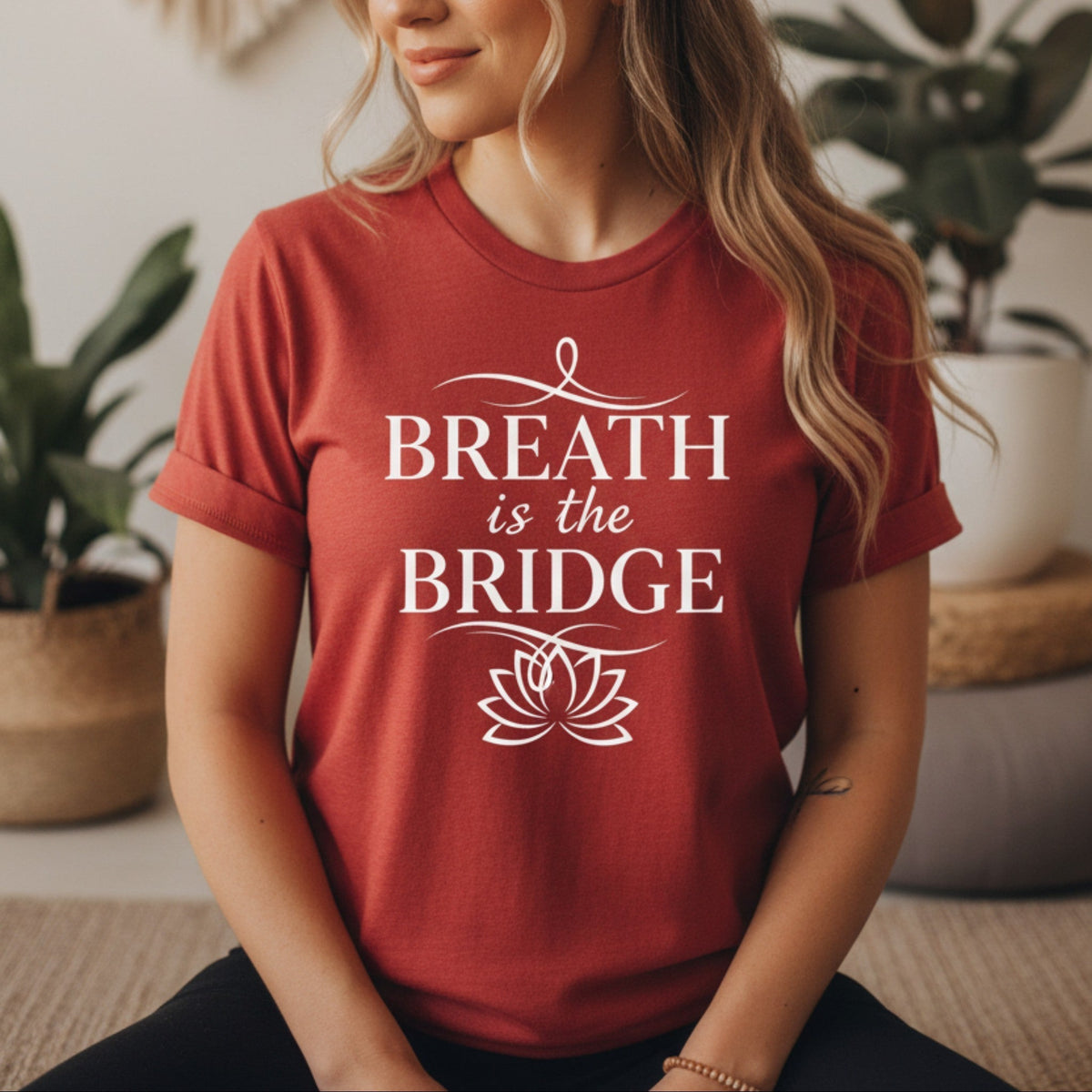 Breath Is The Bridge T-Shirt | Yoga Shirt for Women | Mindfulness Gift