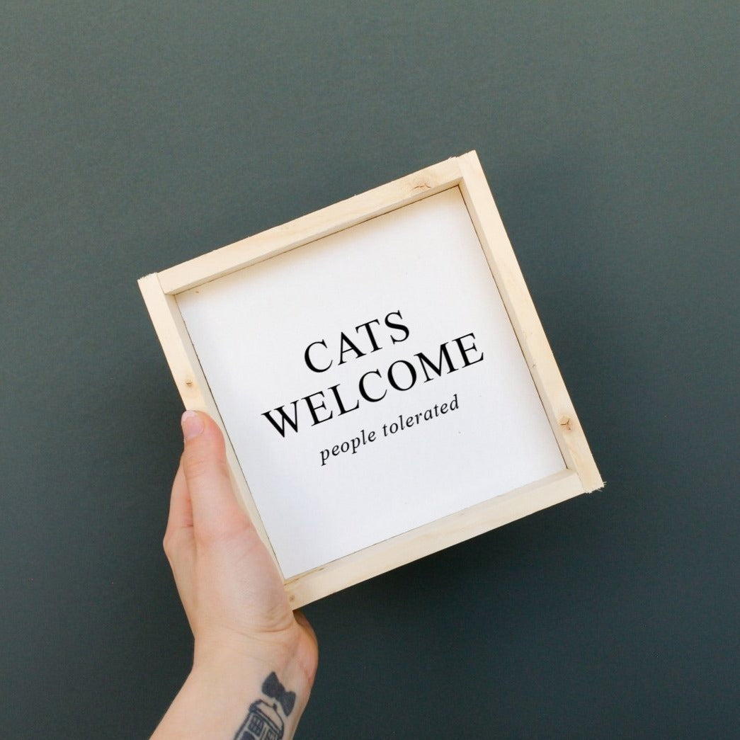 Cats Welcome (people tolerated) Mini Wood Sign