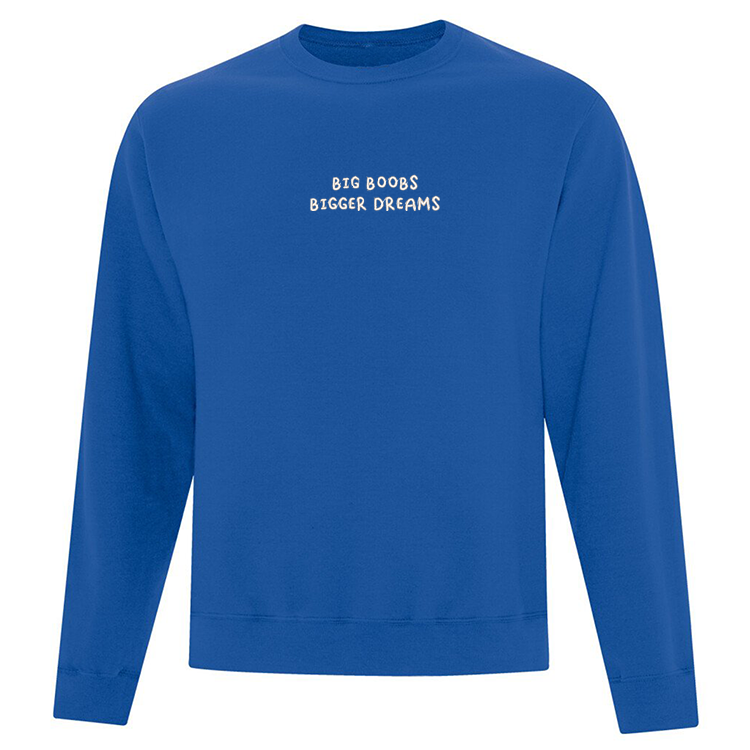 Crewneck "Big B00bs Bigger Dreams" brodé