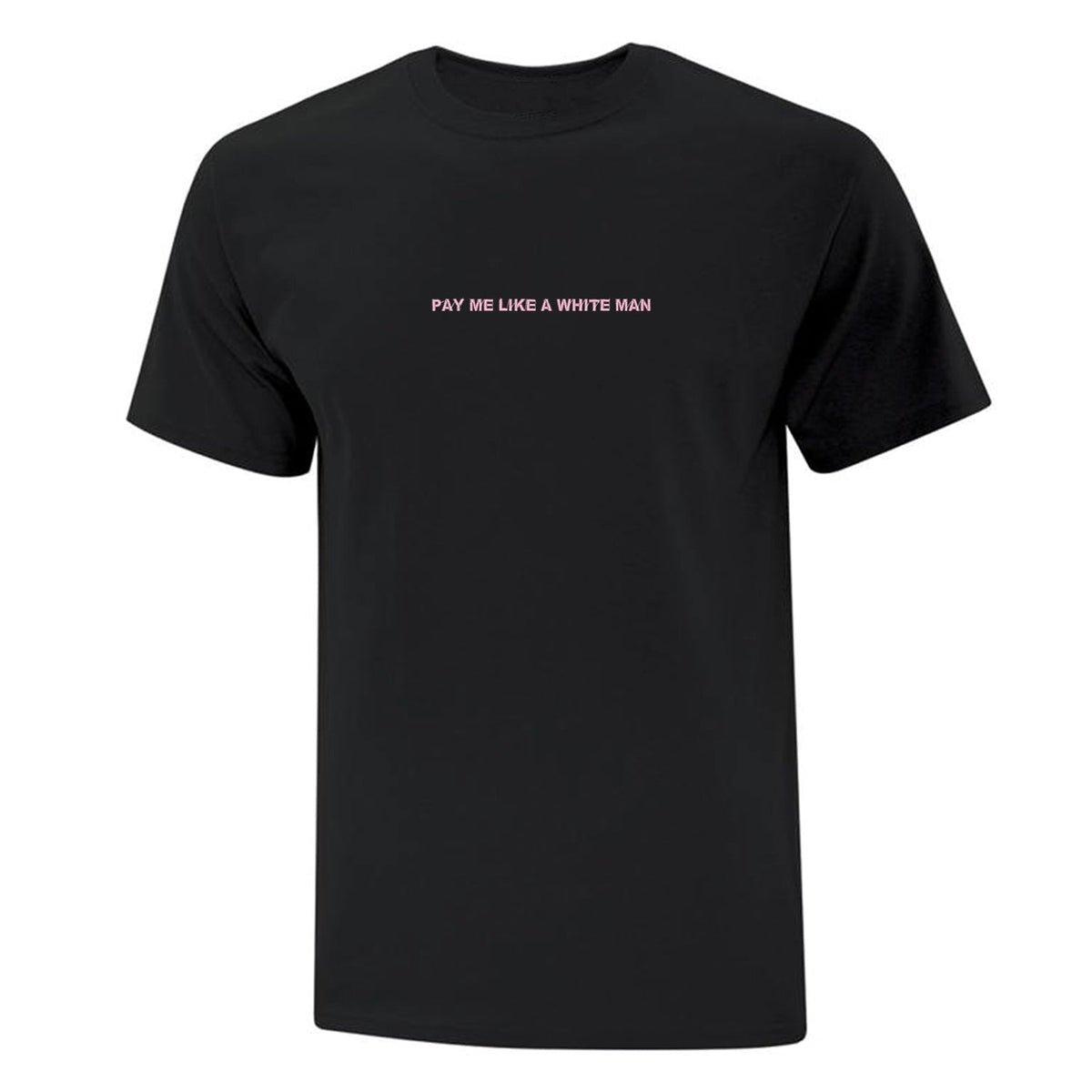 T-shirt "Pay Me Like A White Man" brodé